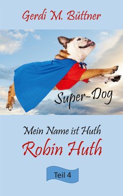 Mein Name ist Huth, Robin Huth (eBook, ePUB) - Büttner, Gerdi M.