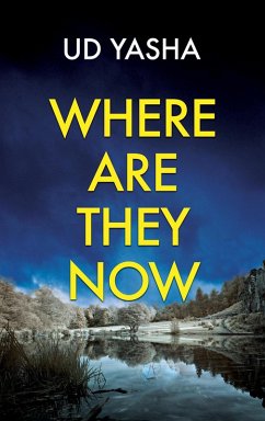 Where Are They Now (The Siya Rajput Crime Thrillers, #1) (eBook, ePUB) - Yasha, Ud