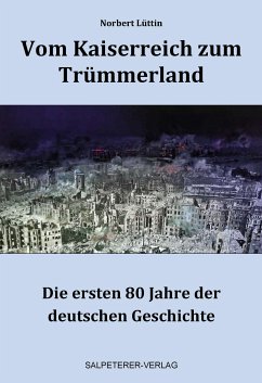 Vom Kaiserreich zum Trümmerland (eBook, ePUB) - Lüttin, Norbert