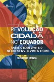 A revolução cidadã no Equador (eBook, ePUB)