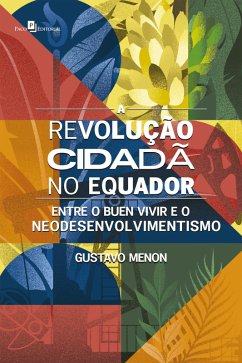 A revolução cidadã no Equador (eBook, ePUB) - Menon, Gustavo