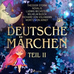 Deutsche Märchen Teil II (MP3-Download) - Storm, Theodor; Busch, Wilhelm; Novalis; Volkmann, Richard von; Bechstein, Ludwig; Arndt, Moritz von