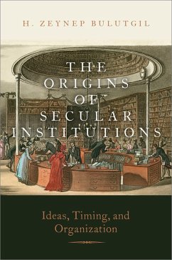 The Origins of Secular Institutions (eBook, ePUB) - Bulutgil, H. Zeynep