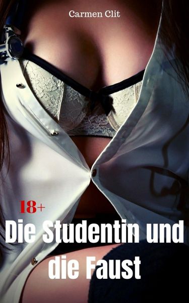 Die Studentin und die Faust (eBook, ePUB) Die Studentin und die Faust (eBook, ePUB)