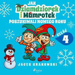 Jak Dziamdziorek i Mamrotek poszukiwali Nowego Roku (MP3-Download) - Krakowski, Jacek