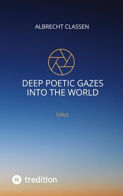 Deep Poetic Gazes Into the World - Classen, Albrecht
