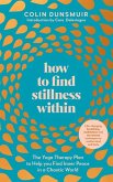 How to Find Stillness Within: The Yoga Therapy Plan to Help You Find Inner Peace in a Chaotic World