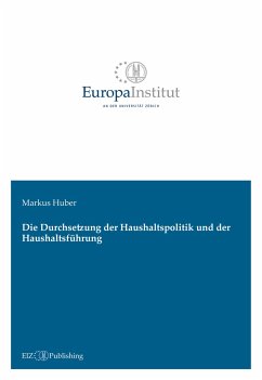 Die Durchsetzung der Haushaltspolitik und der Haushaltsführung - Huber, Markus