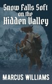 Snow Falls Soft on the Hidden Valley (eBook, ePUB)