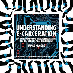 Understanding E-Carceration (eBook, ePUB) - Kilgore, James