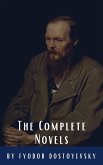 Fyodor Dostoyevsky: The Complete Novels (eBook, ePUB)