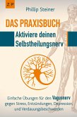Aktiviere deinen Selbstheilungsnerv - Das Praxisbuch (eBook, ePUB)