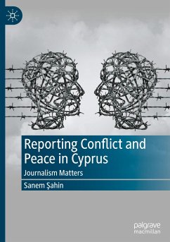 Reporting Conflict and Peace in Cyprus - Sahin, Sanem