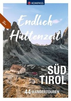 KOMPASS Endlich Hüttenzeit - Südtirol - Zahel, Mark;Aigner, Lisa;Baumann, Franziska