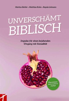 UNVERSCHÄMT BIBLISCH - Bettler / Kuhn / Lehmann, Markus / Matthias / Regula