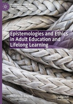 Epistemologies and Ethics in Adult Education and Lifelong Learning - Bagnall, Richard G.;Hodge, Steven