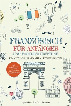 Französisch fu¨r Anfänger und Fortgeschrittene (eBook, ePUB) - Lernen, Sprachen Einfach