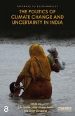 The Politics of Climate Change and Uncertainty in India (eBook, PDF)