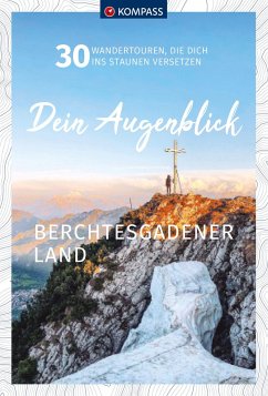 KOMPASS Dein Augenblick Berchtesgadener Land - Heitzmann, Wolfgang