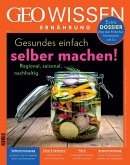 GEO Wissen Ernährung / GEO Wissen Ernährung 11/21 - Gesundes einfach selber machen! / GEO Wissen Ernährung 11/2021