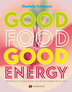 Good Food · Good Energy - Schwarz, Daniela