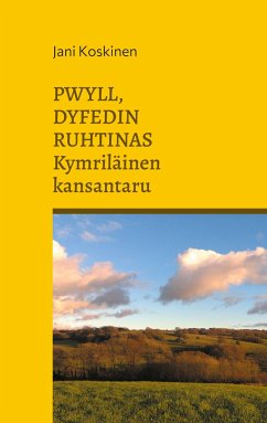 Pwyll, Dyfedin ruhtinas - kymriläinen kansantaru - Koskinen, Jani