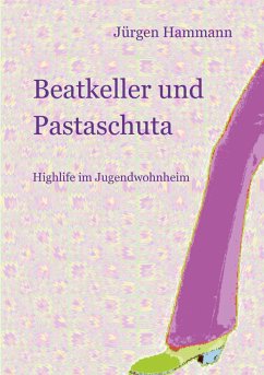 Beatkeller und Pastaschuta - Hammann, Jürgen