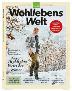 Wohllebens Welt / Wohllebens Welt 12/2021 - Diese Highlights bietet der Winter / Wohllebens Welt / Das Naturmagazin von GEO und Peter Wohlleben 12/2021
