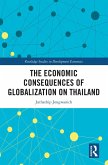 The Economic Consequences of Globalization on Thailand (eBook, ePUB) The Economic Consequences of Globalization on Thailand (eBook, ePUB)