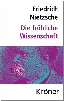 Die Fröhliche Wissenschaft - Nietzsche, Friedrich