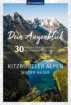 KOMPASS Dein Augenblick Kitzbüheler Alpen & Wilder Kaiser - Kargl, Thomas