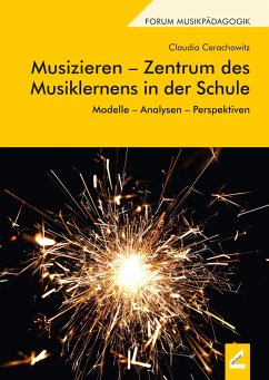 Musizieren - Zentrum des Musiklernens in der Schule - Cerachowitz, Claudia