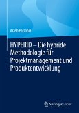 HYPERID ¿ Die hybride Methodologie für Projektmanagement und Produktentwicklung