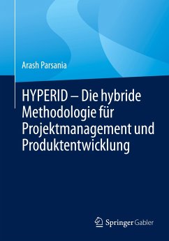 HYPERID - Die hybride Methodologie für Projektmanagement und Produktentwicklung - Parsania, Arash