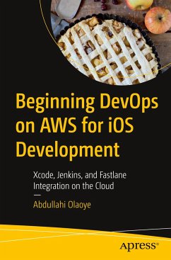 Beginning DevOps on AWS for iOS Development - Olaoye, Abdullahi