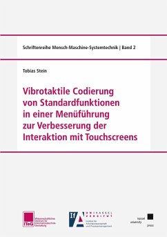 Vibrotaktile Codierung von Standardfunktionen in einer Menüführung zur Verbesserung der Interaktion mit Touchscreens - Stein, Tobias