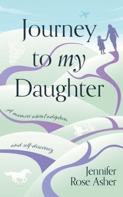Journey to My Daughter (eBook, ePUB) - Asher, Jennifer