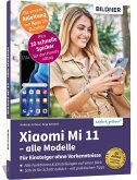Xiaomi Mi 11 - alle Modelle - Für Einsteiger ohne Vorkenntnisse