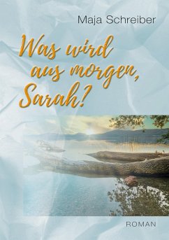 Was wird aus morgen, Sarah? - Schreiber, Maja