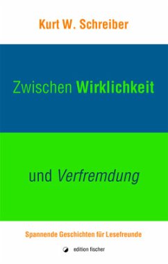 Zwischen Wirklichkeit und Verfremdung - Schreiber, Kurt W.
