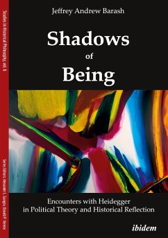 Shadows of Being: Encounters with Heidegger in Political Theory and Historical Reflection - Barash, Jeffrey Andrew