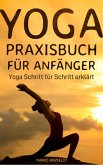 Yoga Praxisbuch für Anfänger (eBook, ePUB)