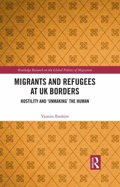 Migrants and Refugees at UK Borders (eBook, ePUB) - Ibrahim, Yasmin