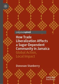 How Trade Liberalization Affects a Sugar Dependent Community in Jamaica (eBook, PDF) - Stanberry, Donovan