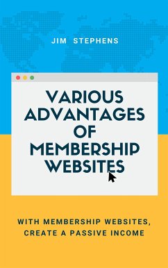 Various Advantages of Membership Websites (eBook, ePUB) - Stephens, Jim