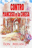 Contro Mancuso e la Chiesa (eBook, ePUB)