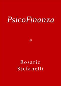 PsicoFinanza (eBook, ePUB) - Stefanelli, Rosario