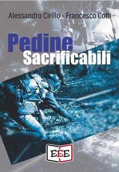 Pedine sacrificabili (eBook, ePUB) - Cirillo, Alessandro; Cotti, Francesco