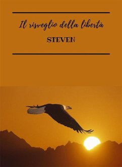 Il risveglio della libertà (eBook, ePUB) - Steven, Steven