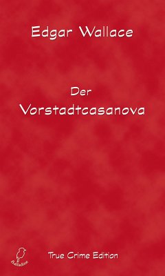 Der Vorstadtcasanova (eBook, ePUB) - Wallace, Edgar